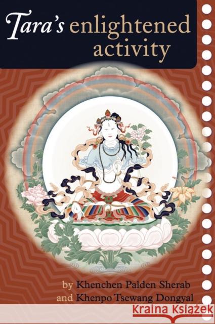 Tara's Enlightened Activity: An Oral Commentary on the Twenty-One Praises to Tara Sherab, Kenchen Palden 9781559392877 Shambhala Publications Inc - książka