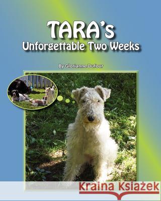 TARA's Unforgettable Two Weeks Dufour, Glorianne 9781468172799 Createspace - książka