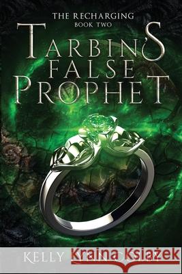 Tarbin's False Prophet Kelly Lynn Colby 9781951445096 Cursed Dragon Ship Publishing, LLC - książka