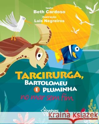 Tarcirurga, Bartolomeu E Pluminha No Mar Sem Fim Beth Cardoso 9788593655081 Bonbini Books - książka