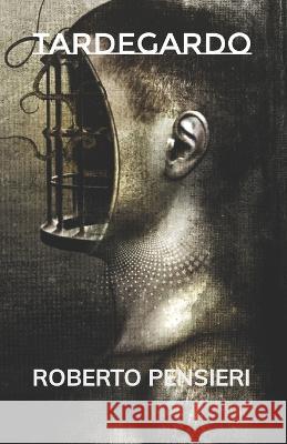 Tardegardo Roberto Pensieri   9798405170855 Independently Published - książka