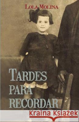 Tardes para recordar Lola Molina 9781716606588 Lulu.com - książka