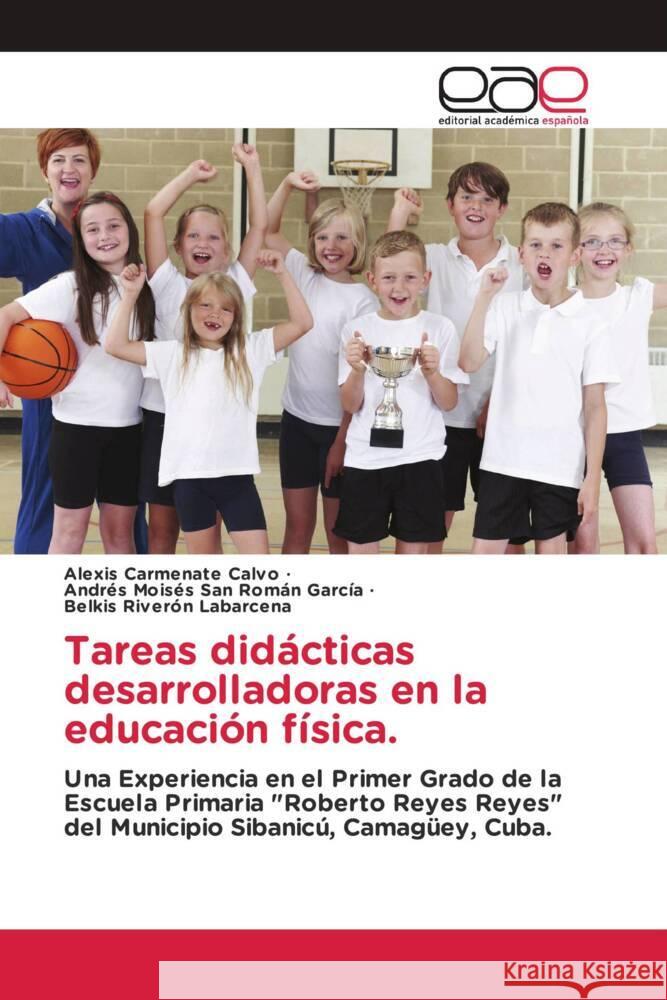 Tareas did?cticas desarrolladoras en la educaci?n f?sica. Alexis Carmenat Andr?s Mois?s Sa Belkis River? 9786202107754 Editorial Academica Espanola - książka