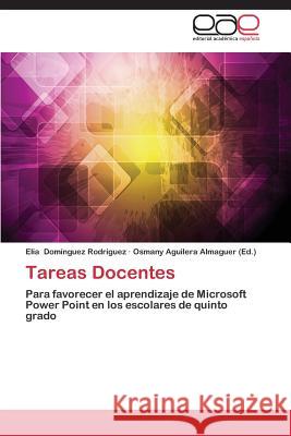 Tareas Docentes Dominguez Rodriguez Elia                 Aguilera Almaguer Osmany 9783847357797 Editorial Academica Espanola - książka