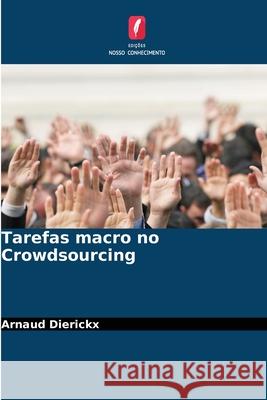 Tarefas macro no Crowdsourcing Dierickx, Arnaud 9786208834500 Edições Nosso Conhecimento - książka