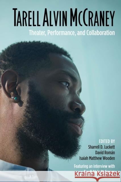 Tarell Alvin McCraney: Theater, Performance, and Collaboration Isaiah Wooden David Roman Sharrell Luckett 9780810141940 Northwestern University Press - książka