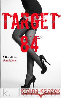 Target 84 K. Larsen 9781984992185 Createspace Independent Publishing Platform - książka