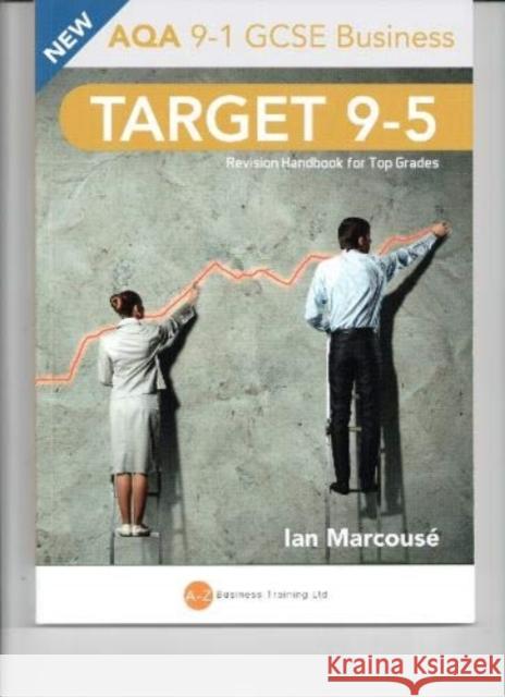 Target 9-5 AQA Business: Revision Handbook for Top Grades Ian Marcousé 9781999632120 A - Z Business Training Ltd - książka
