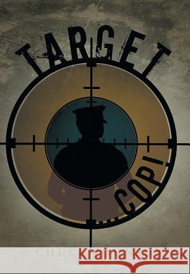 Target ... Cop! Chuck Johnson 9781475988420 iUniverse.com - książka