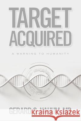 Target Acquired: A Warning to Humanity Gerard G. Nahum 9781665781091 Archway Publishing - książka