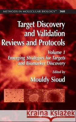 Target Discovery and Validation Reviews and Protocols: Emerging Strategies for Targets and Biomarker Discovery, Volume 1 Sioud, Mouldy 9781588296566 Humana Press - książka
