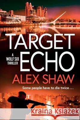 Target Echo Alex Shaw 9781836784159 Boldwood Books Ltd - książka