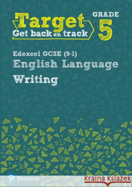 Target Grade 5 Writing Edexcel GCSE (9-1) English Language Workbook: Target Grade 5 Writing Edexcel GCSE (9-1) English Language Workbook David Grant 9780435183295 Pearson Education Limited - książka