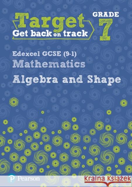 Target Grade 7 Edexcel GCSE (9-1) Mathematics Algebra and Shape Workbook Katherine Pate 9780435183356 Pearson Education Limited - książka