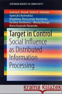 Target in Control: Social Influence as Distributed Information Processing Nowak, Andrzej K. 9783030306212 Springer - książka