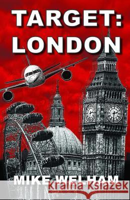 Target: London Mike Welham 9781974419630 Createspace Independent Publishing Platform - książka