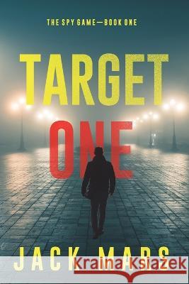 Target One (The Spy Game-Book #1) Jack Mars   9781094377612 Jack Mars - książka