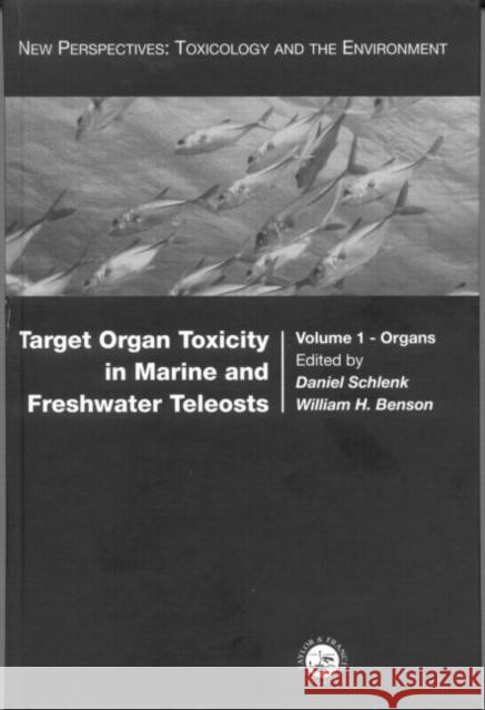 Target Organ Toxicity in Marine and Freshwater Teleosts : Organs William Benson Daniel Schlenk 9780415248389 CRC Press - książka