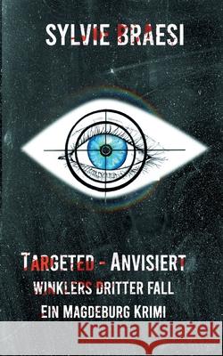 Targeted - Anvisiert: Winklers dritter Fall Sylvie Braesi 9783754329245 Books on Demand - książka