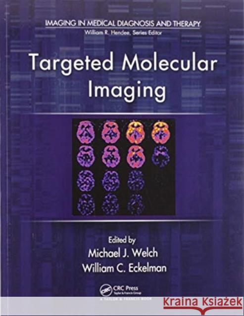 Targeted Molecular Imaging Michael J. Welch William C. Eckelman 9780367576776 CRC Press - książka