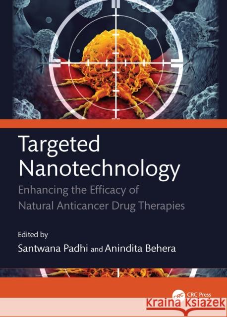 Targeted Nanotechnology: Enhancing the Efficacy of Natural Anticancer drug Therapies  9781041007586 CRC Press - książka