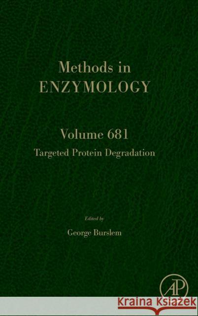 Targeted Protein Degradation: Volume 681 Burslem, George 9780323992008 Elsevier Science & Technology - książka