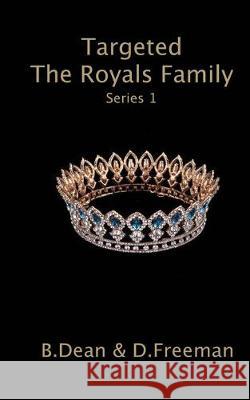 Targeted The Royals Family D. Freeman B. Dean 9781984310118 Createspace Independent Publishing Platform - książka