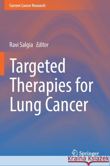 Targeted Therapies for Lung Cancer Ravi Salgia 9783030178345 Springer - książka