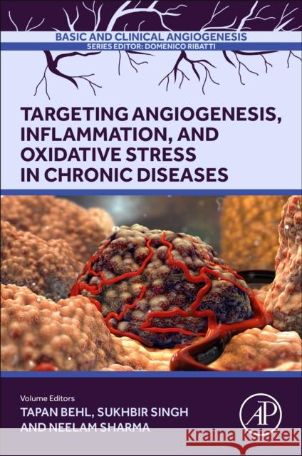 Targeting Angiogenesis, Inflammation and Oxidative Stress in Chronic Diseases  9780443135873 Elsevier Science Publishing Co Inc - książka