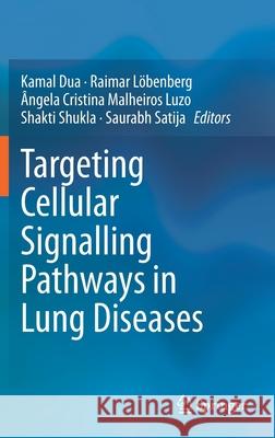 Targeting Cellular Signalling Pathways in Lung Diseases Kamal Dua Raimar L 9789813368262 Springer - książka