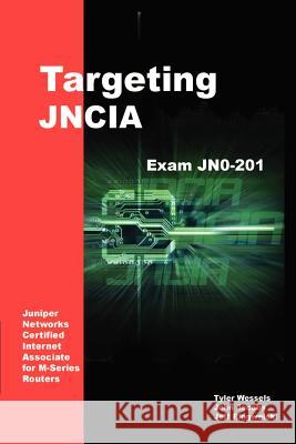 Targeting JNCIA: Study Guide for Exam JN0-201 Ringwelski, Jeffrey 9781410764959 Authorhouse - książka