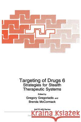 Targeting of Drugs 6: Strategies for Stealth Therapeutic Systems Gregoriadis, Gregory 9780306459375 Kluwer Academic Publishers - książka