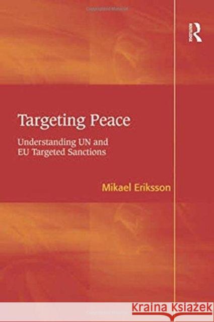 Targeting Peace: Understanding Un and Eu Targeted Sanctions Mikael Eriksson   9781138273788 Routledge - książka