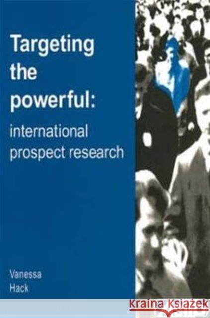 Targeting the Powerful: International Prospect Research Hack, Vanessa 9780851423654 Taylor & Francis - książka