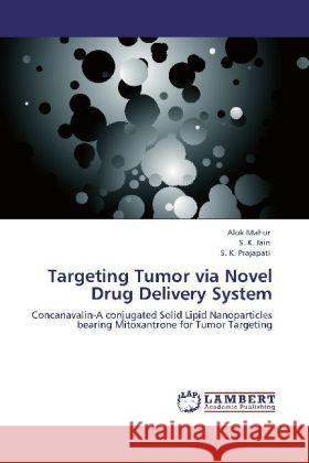 Targeting Tumor via Novel Drug Delivery System Mahor, Alok, Jain, S. K., Prajapati, S. K. 9783846509494 LAP Lambert Academic Publishing - książka