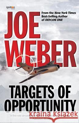 Targets of Opportunity Joe Weber 9781937868192 Ignition Books - książka