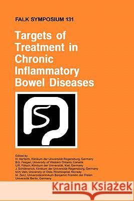 Targets of Treatment in Chronic Inflammatory Bowel Diseases H. Herfarth B. G. Feagan U. R. Folsch 9780792387848 Kluwer Academic Publishers - książka