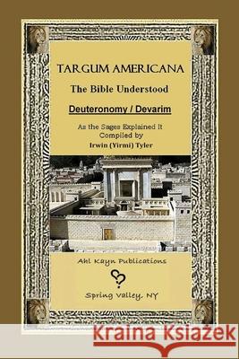 Targum Americana The Bible Understood - Devarim / Deuteronomy Irwin (yirmi) Tyler 9781716358517 Lulu.com - książka