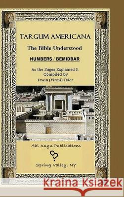 Targum Americana The Bible Understood BeMidbar - Numbers Irwin Tyler 9781678122140 Lulu Press - książka