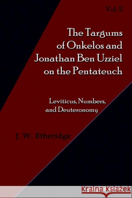 Targums of Onkelos and Jonathan Ben Uzziel on the Pentateuch (Vol 2) John Wesley Etheridge 9781593331870 Gorgias Press - książka