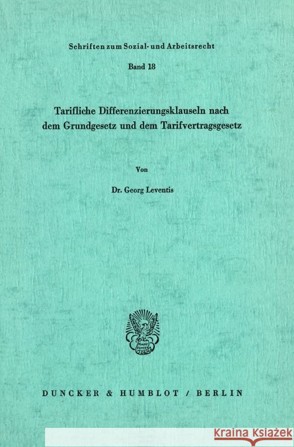 Tarifliche Differenzierungsklauseln Nach Dem Grundgesetz Und Dem Tarifvertragsgesetz Leventis, Georg 9783428032556 Duncker & Humblot - książka