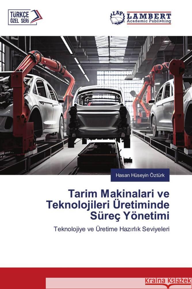 Tarim Maki nalari ve Teknoloji leri  Üreti mi nde Süreç Yöneti mi Ozturk, Hasan Huseyin 9786206783350 LAP Lambert Academic Publishing - książka