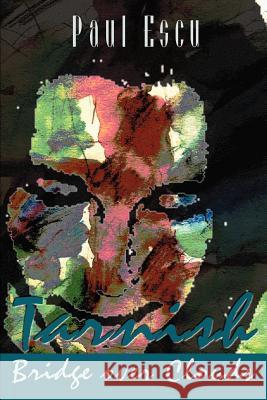 Tarnish: Bridge Over Clouds Escu, Paul 9780595098569 Writers Club Press - książka