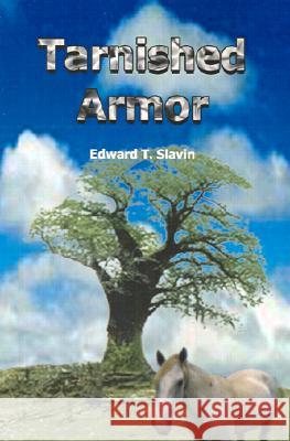 Tarnished Armor Edward T. Slavin 9780759643154 1st Book Library - książka