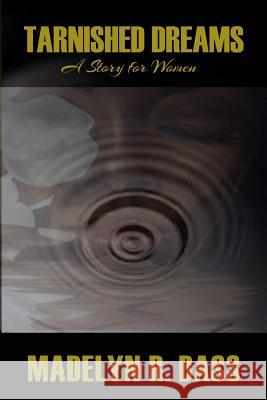 Tarnished Dreams Madelyn R. Bass 9781304917324 Lulu.com - książka