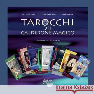 Tarocchi del Calderone Magico Maria Giusi Ricotti Micaela Balice Nelly Morini 9788893063371 Youcanprint Self-Publishing - książka