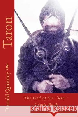 Taron: The God of the ''Rim'' Quinney, Donald James 9781979523417 Createspace Independent Publishing Platform - książka