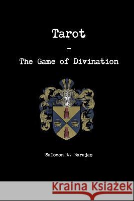 Tarot - the Game of Divination Salomon Barajas 9781300336914 Lulu.com - książka
