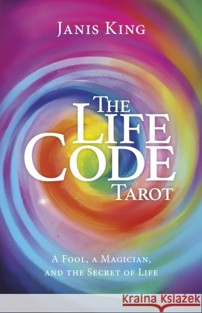 Tarot - The Life Code: A Fool, a Magician, and the Secret of Life Janis King 9781803417806  - książka