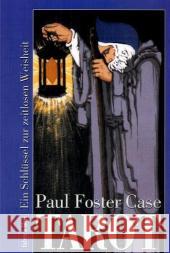 Tarot : Ein Schlüssel zur Zeitlosen Weisheit Case, Paul Foster   9783935937412 Druck und Verlag Pomaska-Brand - książka